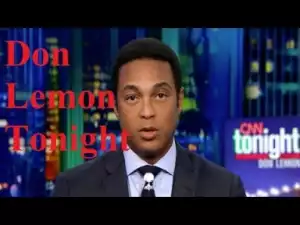 Video: Breaking News 2/9/18 Don Lemon reports.